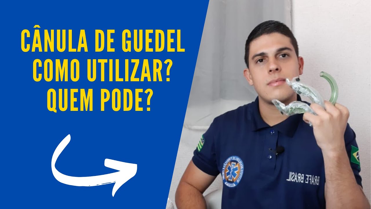 CÂNULA DE GUEDEL - QUEM PODE E COMO UTILIZAR ?