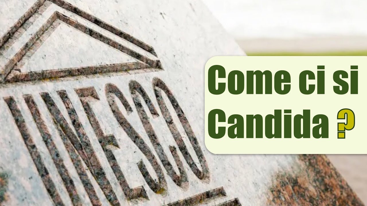 UNESCO Come “ci si” Candida ?