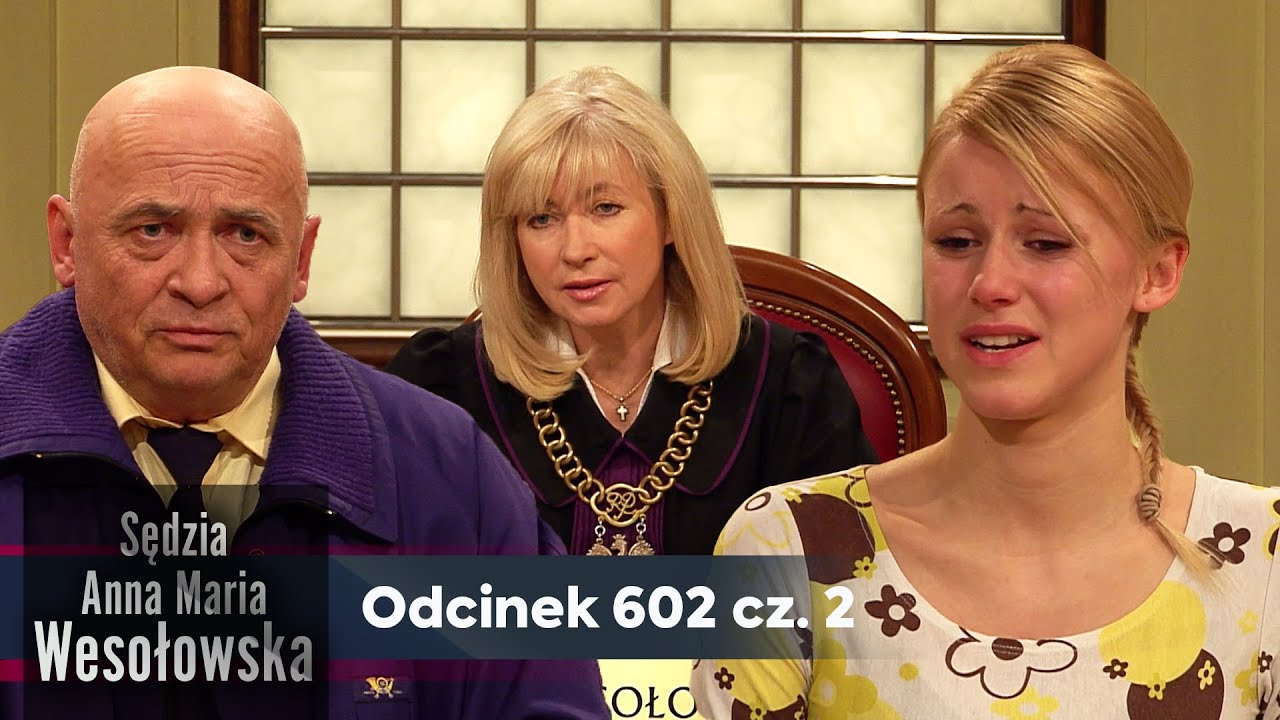 Sędzia Anna Maria Wesołowska odc. 602, część 2👩🏼&zwj;⚖️