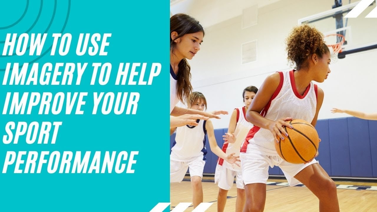 How to use Imagery to Help Improve Your Sport Performance