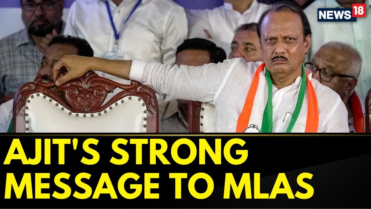 Maharashtra NCP News | Ajit Pawar's Strong Message To MLAs, 'Start Working On Ground' | News 18
