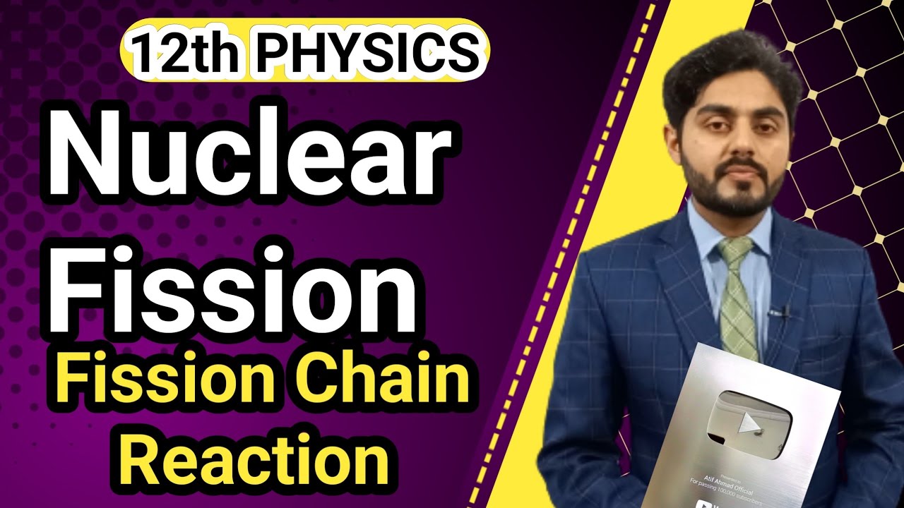 Nuclear fission reaction class 12 | Fission chain reaction class 12 | 12th class physics