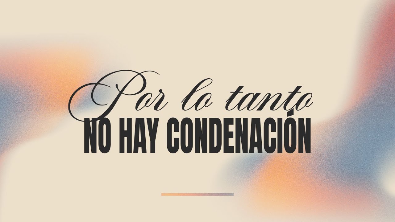 Por lo tanto, no hay condenación | Hno. Josue Candia