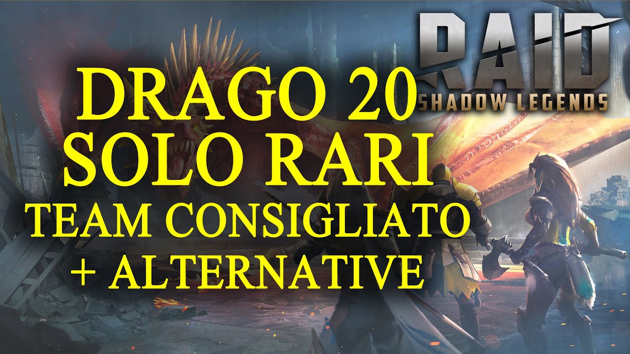 Drago 20: Solo Rari - Team Consigliato + Alternative - Raid Shadow Legends (Italiano)