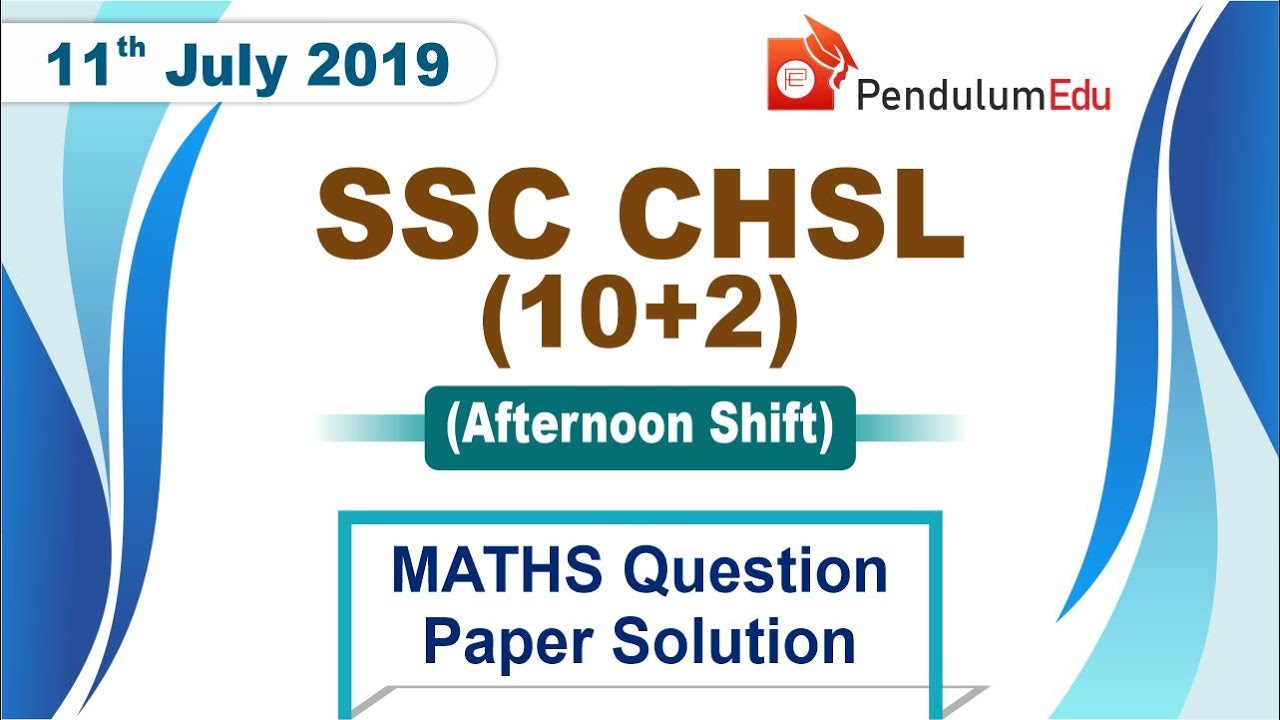 SSC CHSL Previous Year Question Paper | 11 July 2019 Afternoon | Maths Paper Solved | SSC CHSL Maths