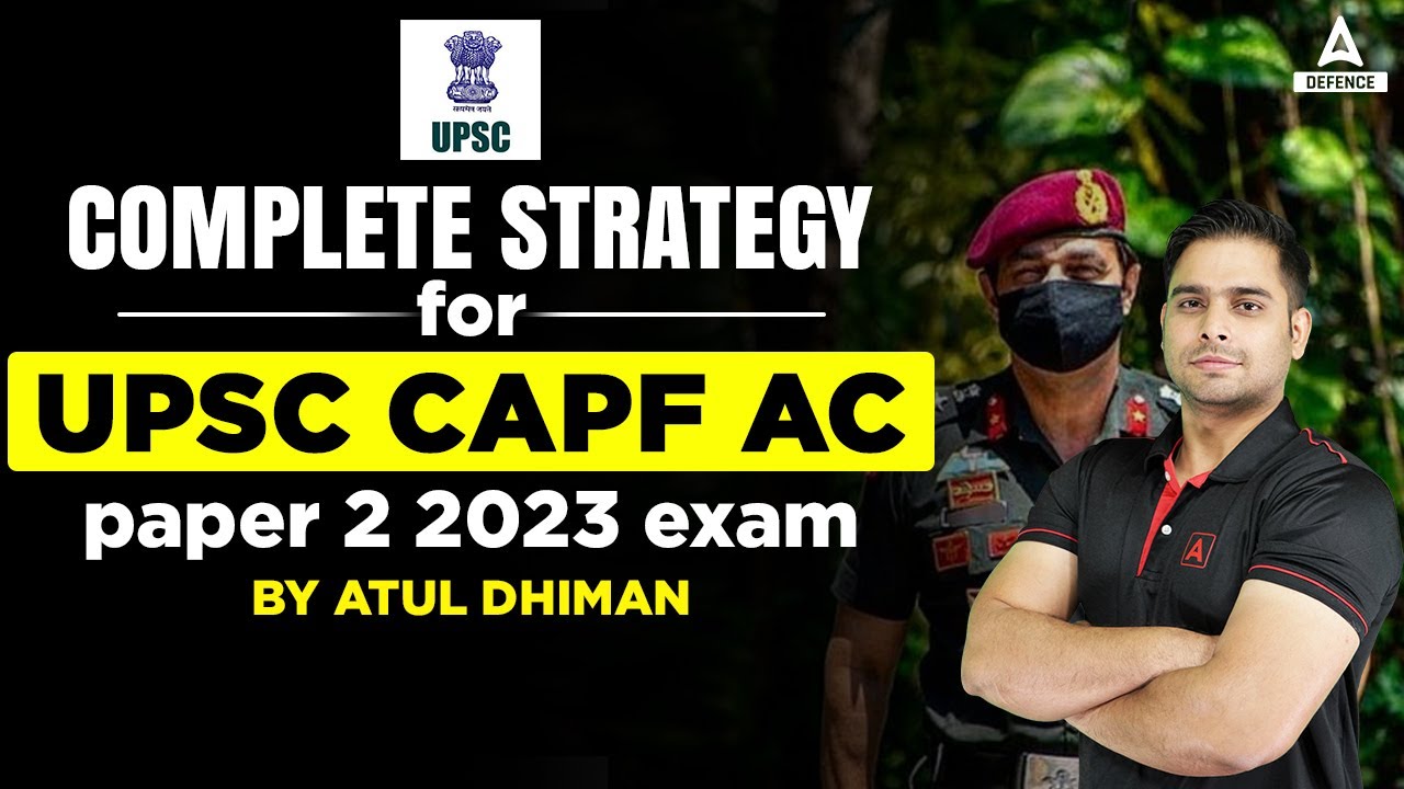 CAPF Paper 2 Preparation Strategy | CAPF Preparation Strategy 2023