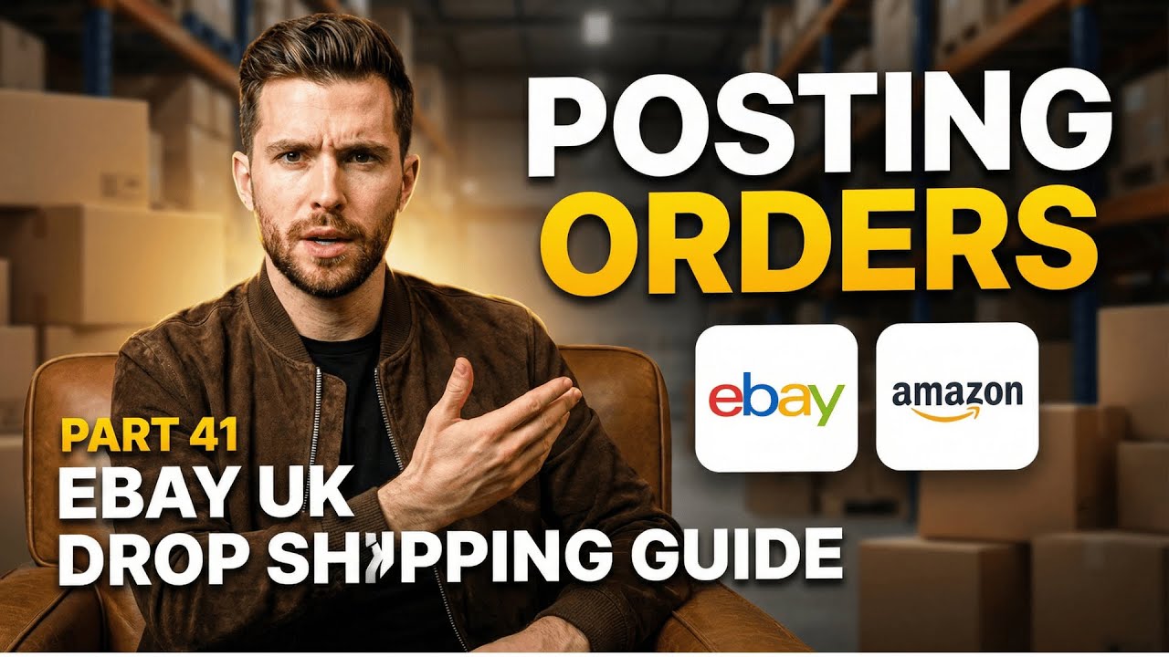 PART 41  Full Guide for posting orders - 📦 eBay UK Drop shipping Training Course