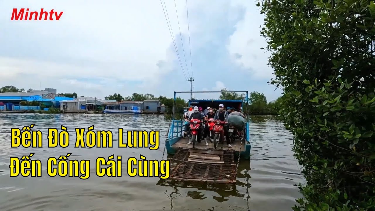 Bến Đò Xóm Lung Đến Cửa Biển  Cái Cùng  Trên Đường Tỉnh 979B.
