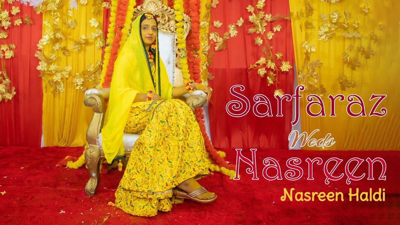 Sarfaraz Weds Nasreen | Nasreen Haldi | Muslim Wedding Ceremony 2023