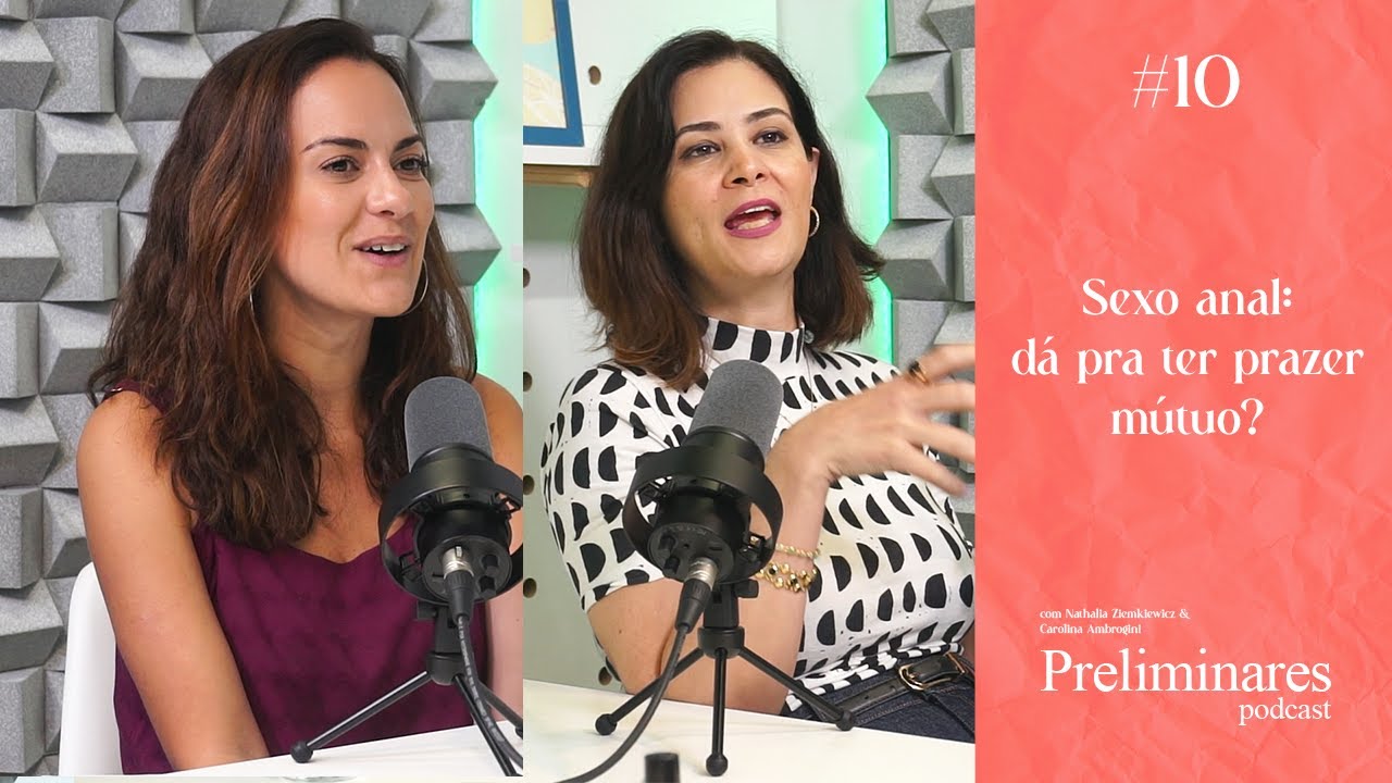 Sexo anal: dá pra ter prazer mútuo? - Preliminiares Podcast #10