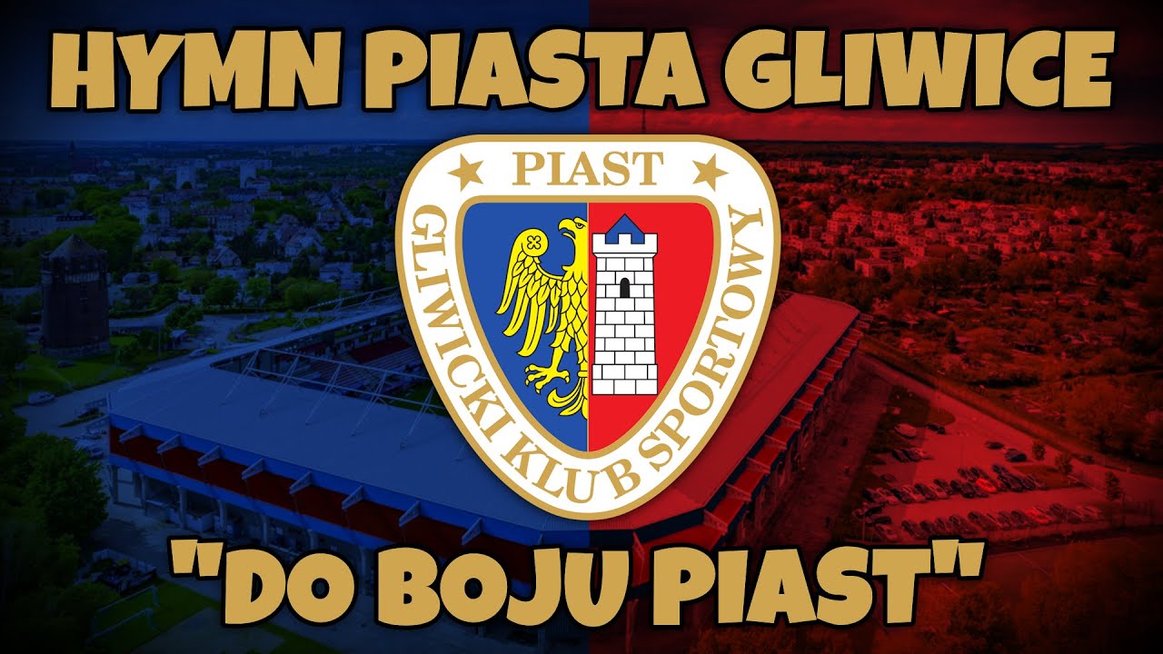 Hymn Piasta Gliwice  - 