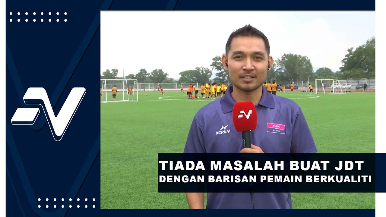 Keputusan CAS tidak beri banyak masalah buat JDT apabila dibarisi pemain berkualiti | Nadi Arena