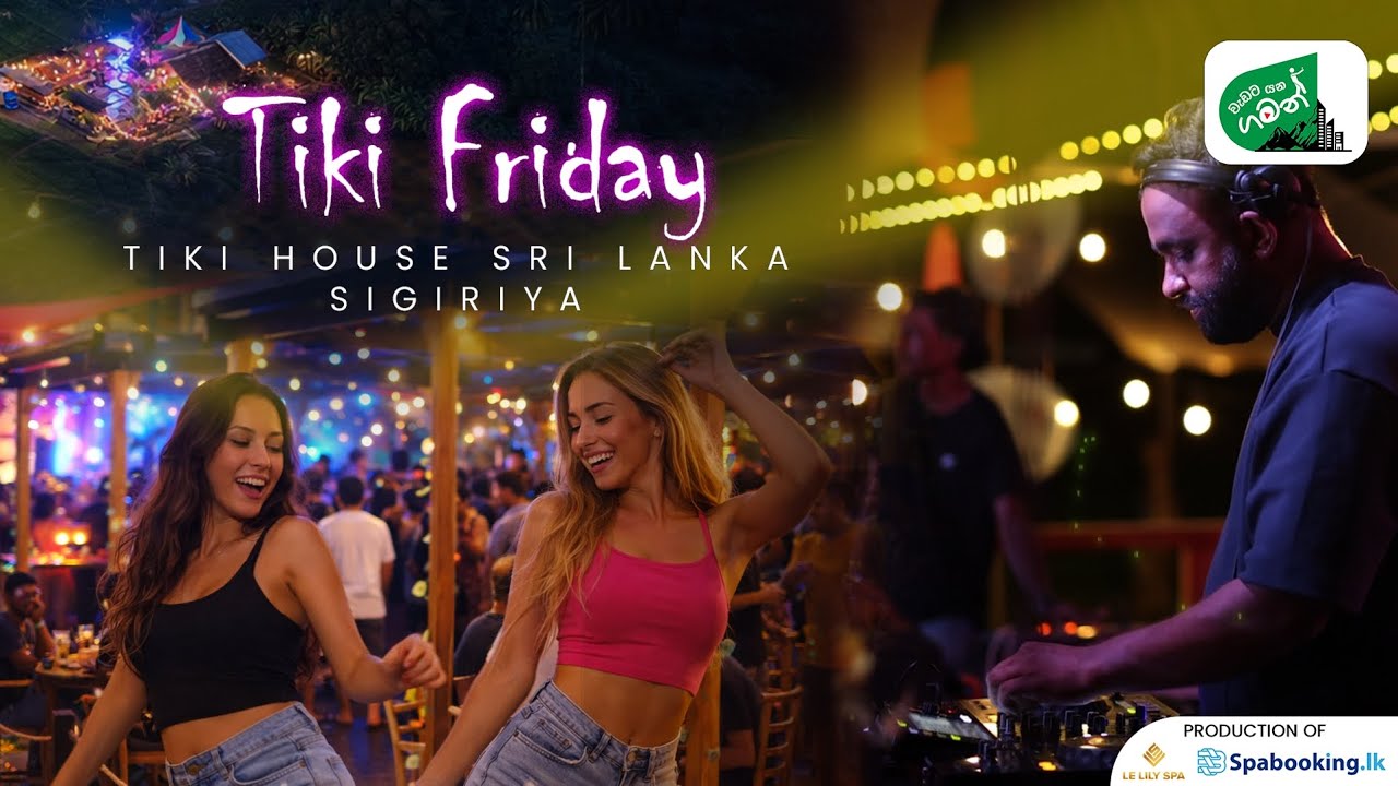 Tiki Friday | සීගිරියේ Party රැයක් | Tiki House Sri Lanka