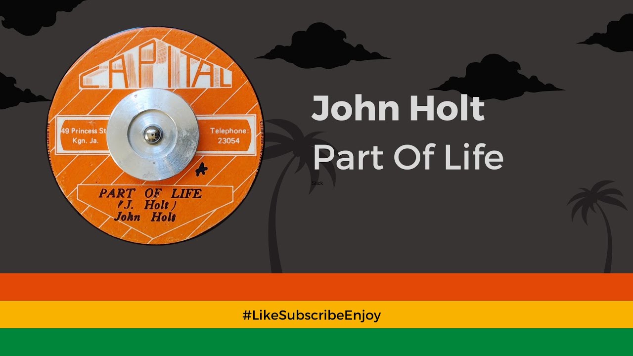 John Holt - Part Of Life