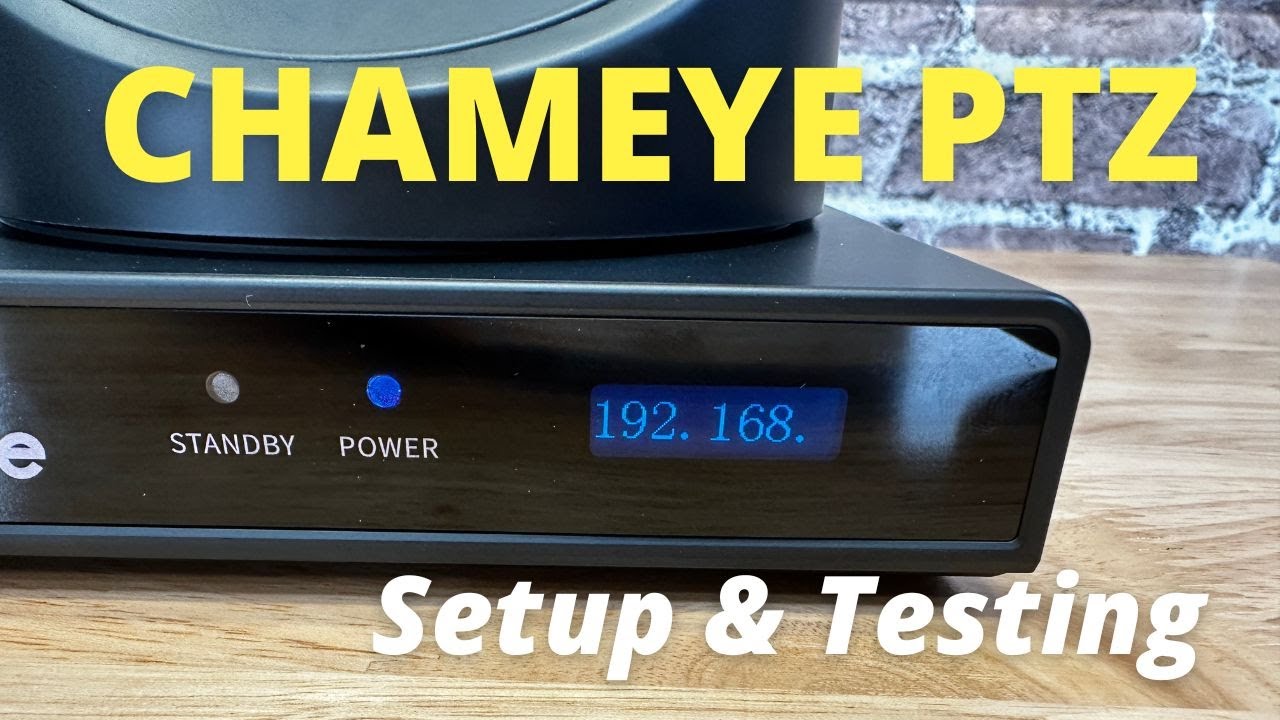 Chameye Auto-Tracking PTZ Setup & Testing