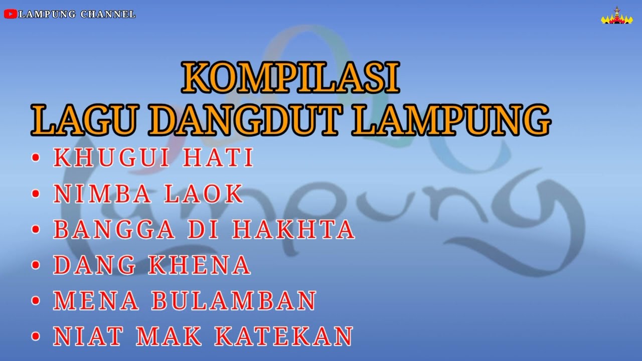 LAGU LAMPUNG | KHUGUI HATI, NIMBA LAOK, BANGGA DI HAKHTA, DANG KHENA | NIAT MAK KATEKAN | Voc. Mega