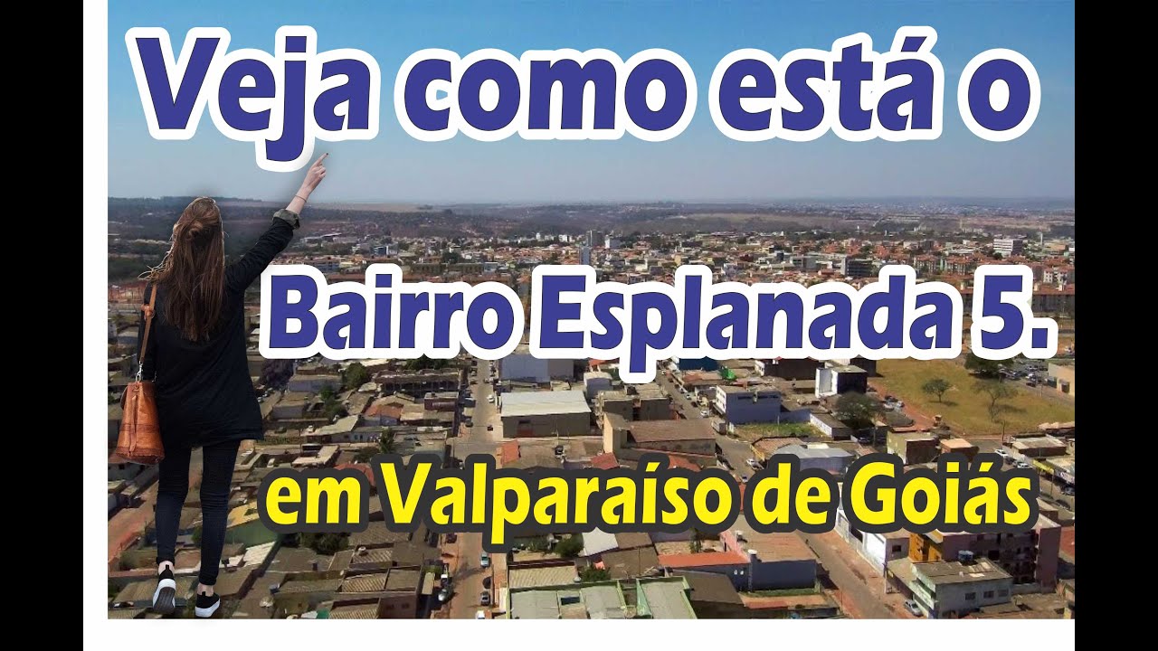 Conhecendo o Bairro Esplanda 5 em Valparaíso de Goiás
