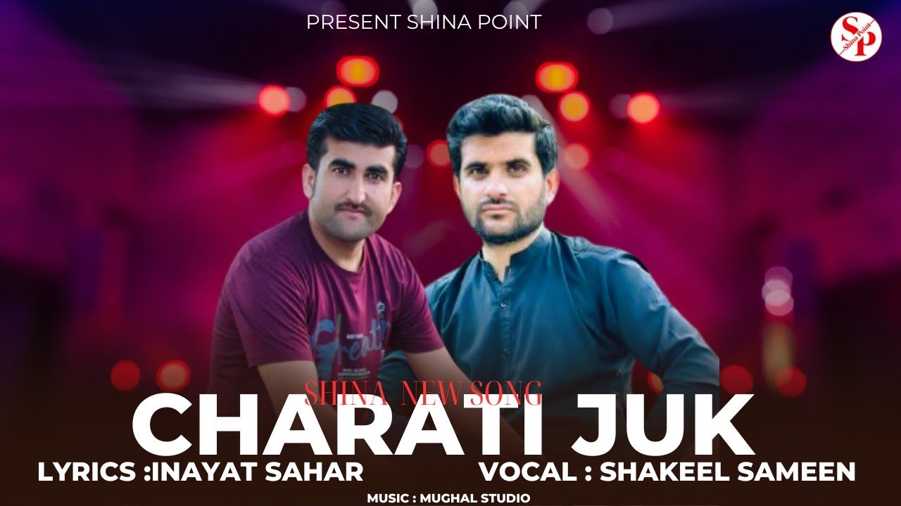 Charati Juk by Shakeel Sameen New Song || Inayat Sahar || Shina New Song
