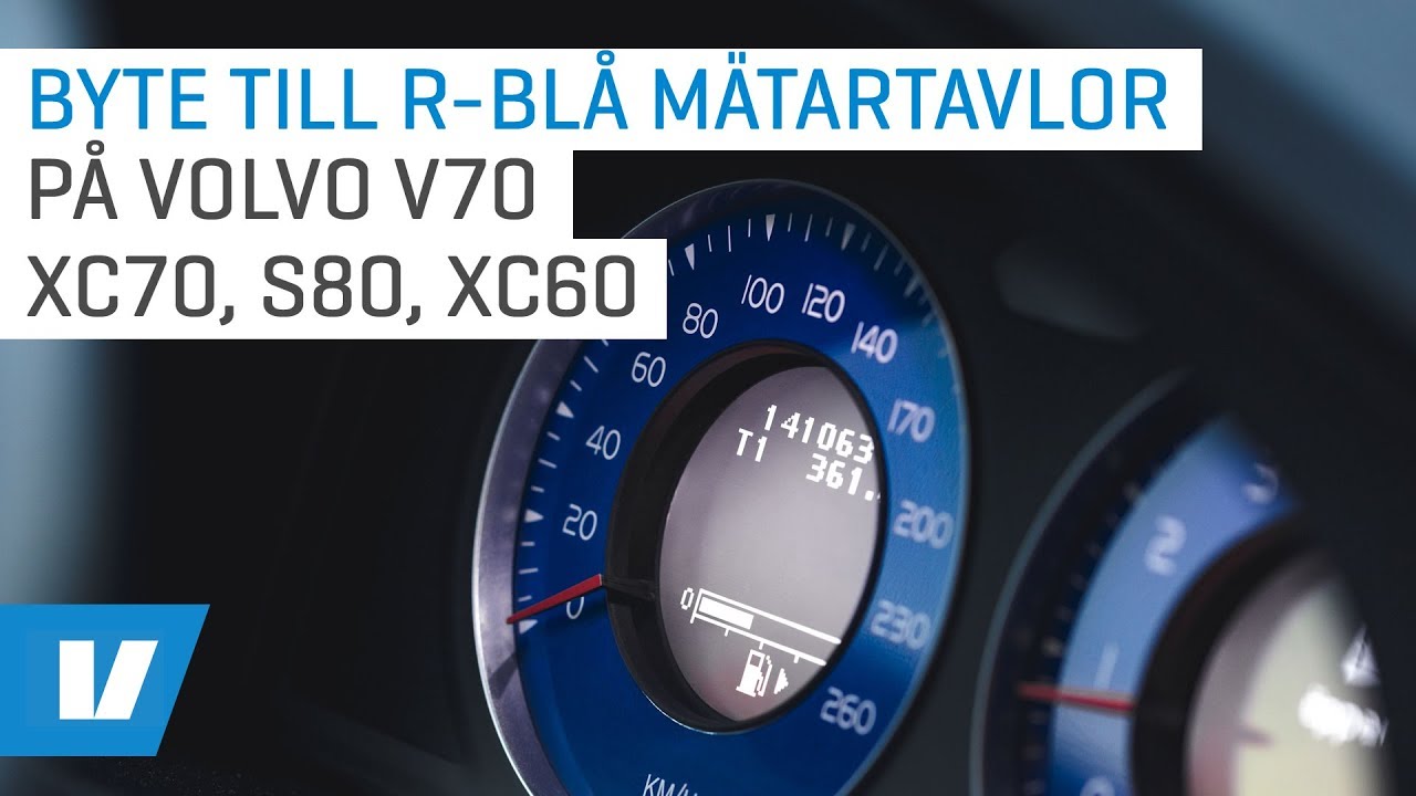 Byte till R-blå mätartavlor i Volvo V70, XC70, S80, S60, V60, XC60 - Vparts.se