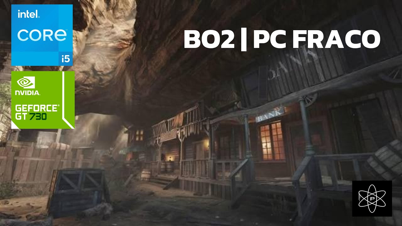 COD: Black Ops 2 - PC FRACO: i5 3570, 16 ram, GT 730.