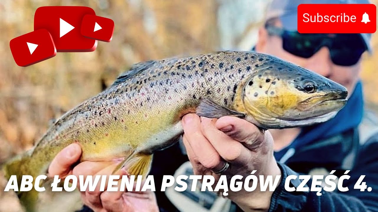 Jak przygotować się do sezonu pstrągowego? Część 4. ZAKOŃCZENIE 