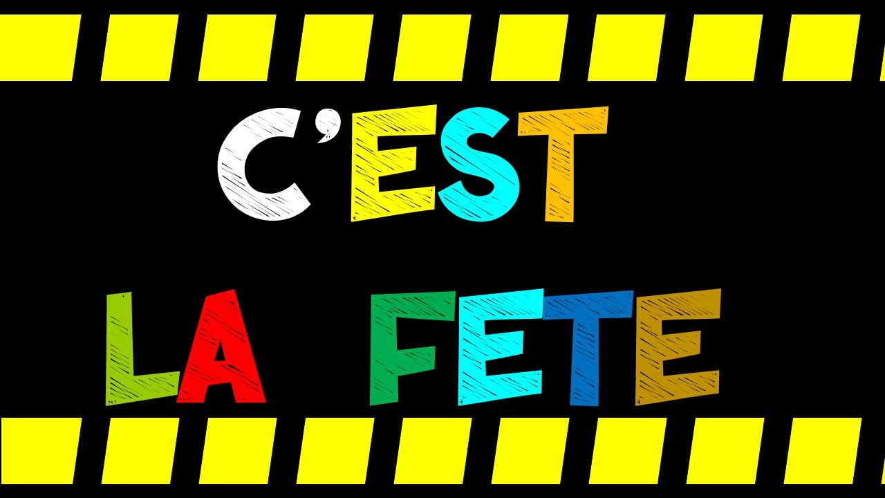C'est la fête