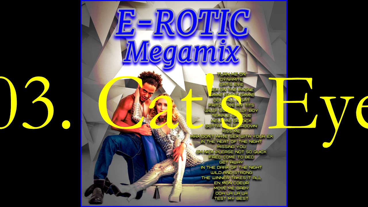 E-ROTIC MEGAMIX (Remastered by N&R Production)
