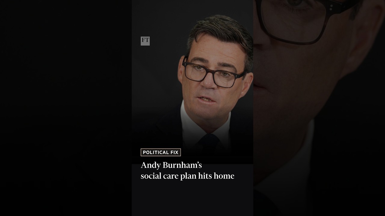 Andy Burnham&rsquo;s social care plan hits home | FT #shorts