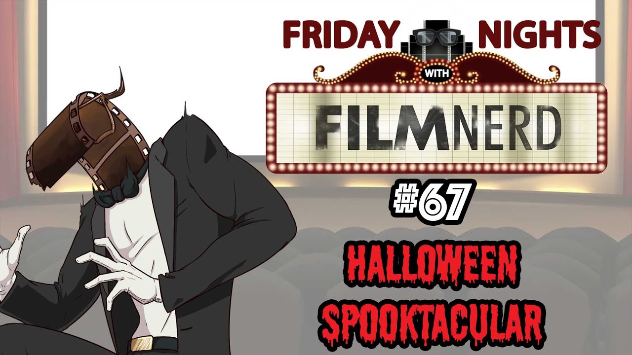 Friday Nights with FilmNerd #67: Halloween Spooktacular
