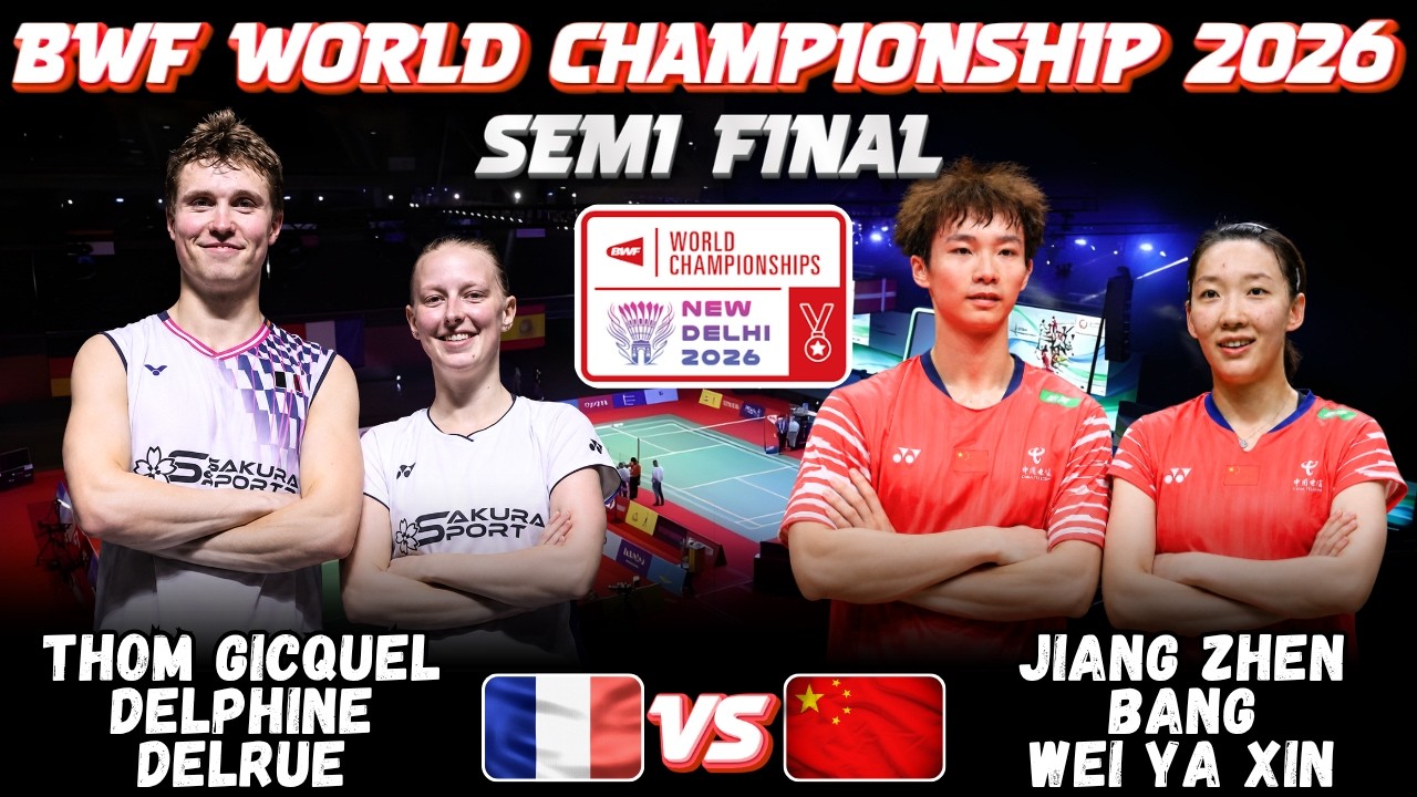 🔥EXCELLENT SF🔥 Thom GICQUEL Delphine DELRUE vs JIANG Zhen Bang WEI Ya Xin | World Championship 2026