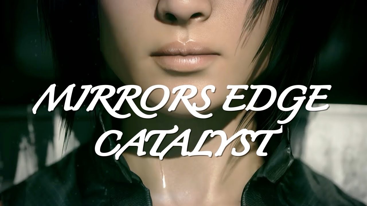 REMEMBERING MIRRORS EDGE CATALYST