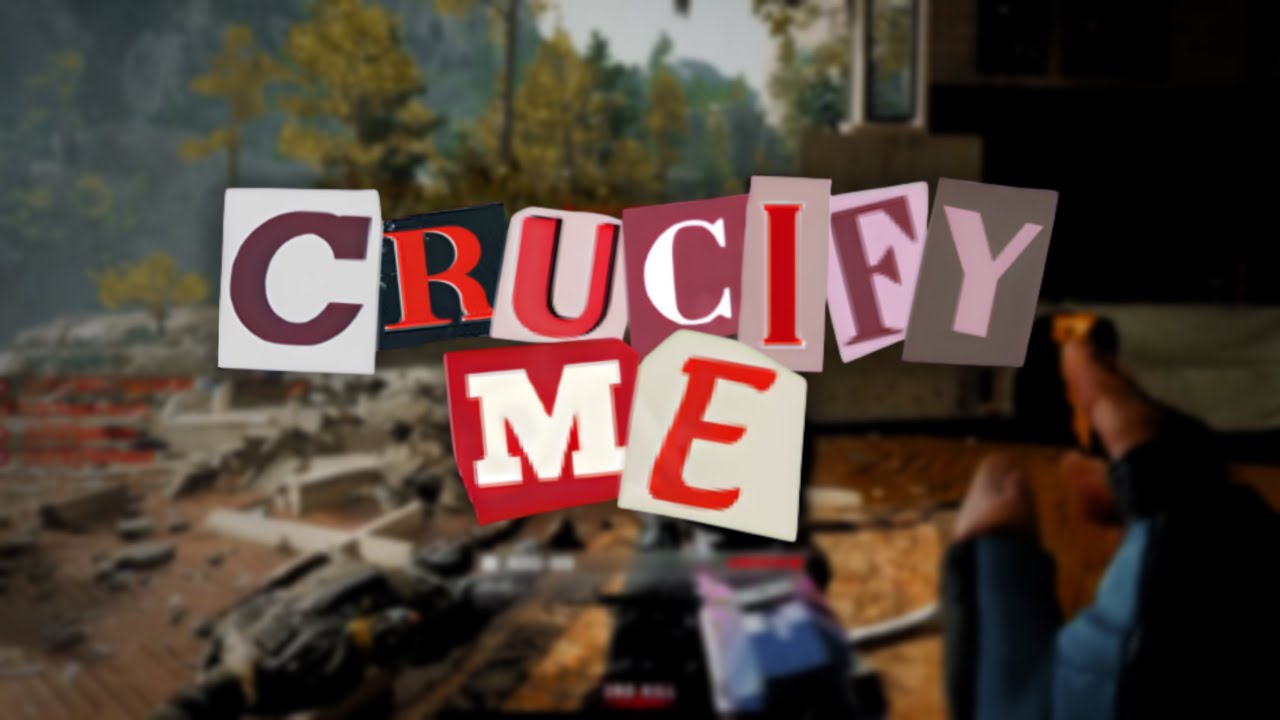 CRUCIFY ME