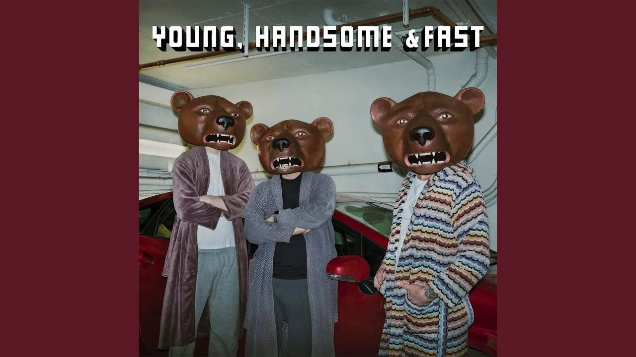 Young, Handsome & Fast