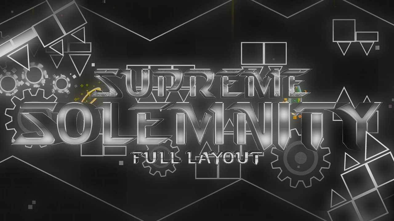 [Upcoming Extreme Demon] Supreme Solemnity by Verttier(Me), DemonMega[GD] & More [Full Layout]