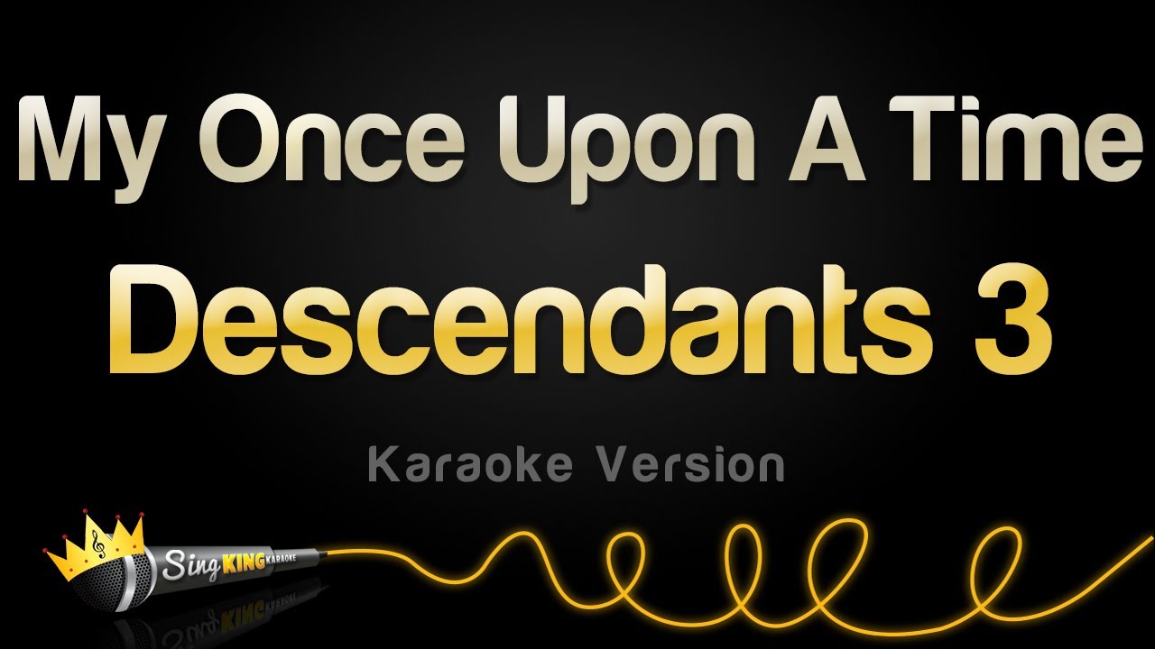 Descendants 3 - My Once Upon A Time (Karaoke Version)