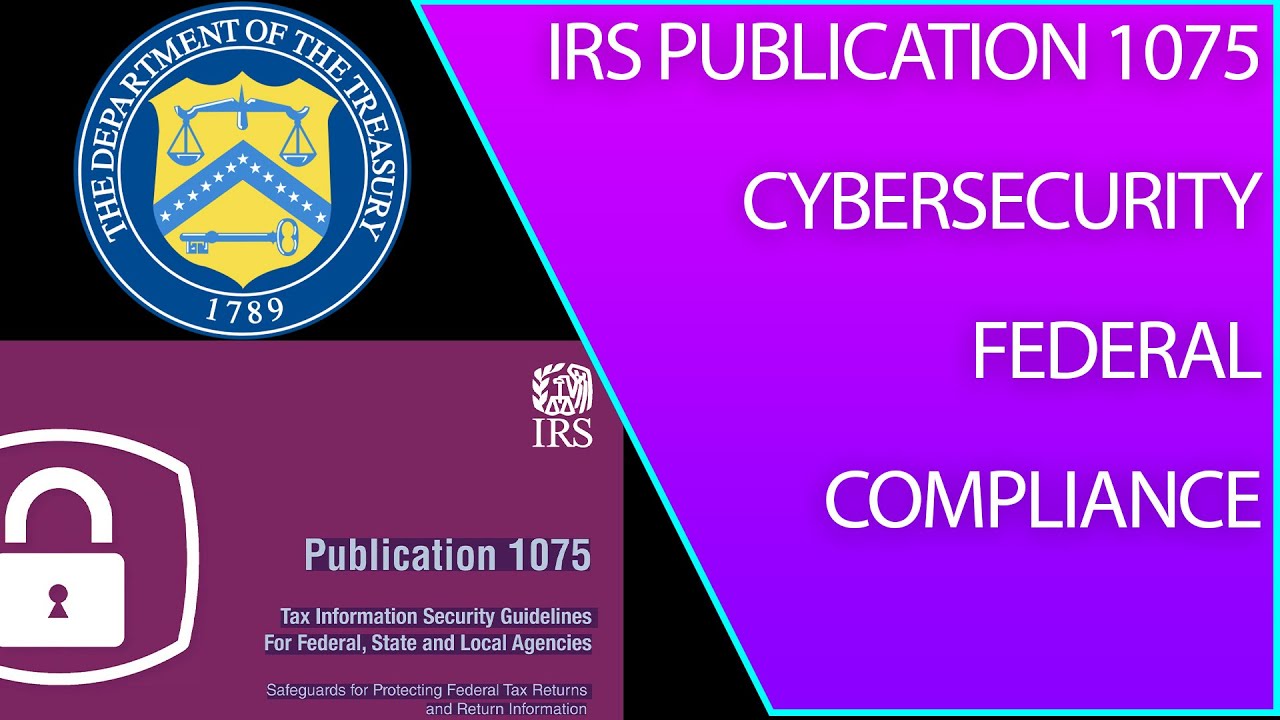 Cyber Security Compliance | Internal Revenue Service (IRS) Publication 1075 | AWS Infrastructure
