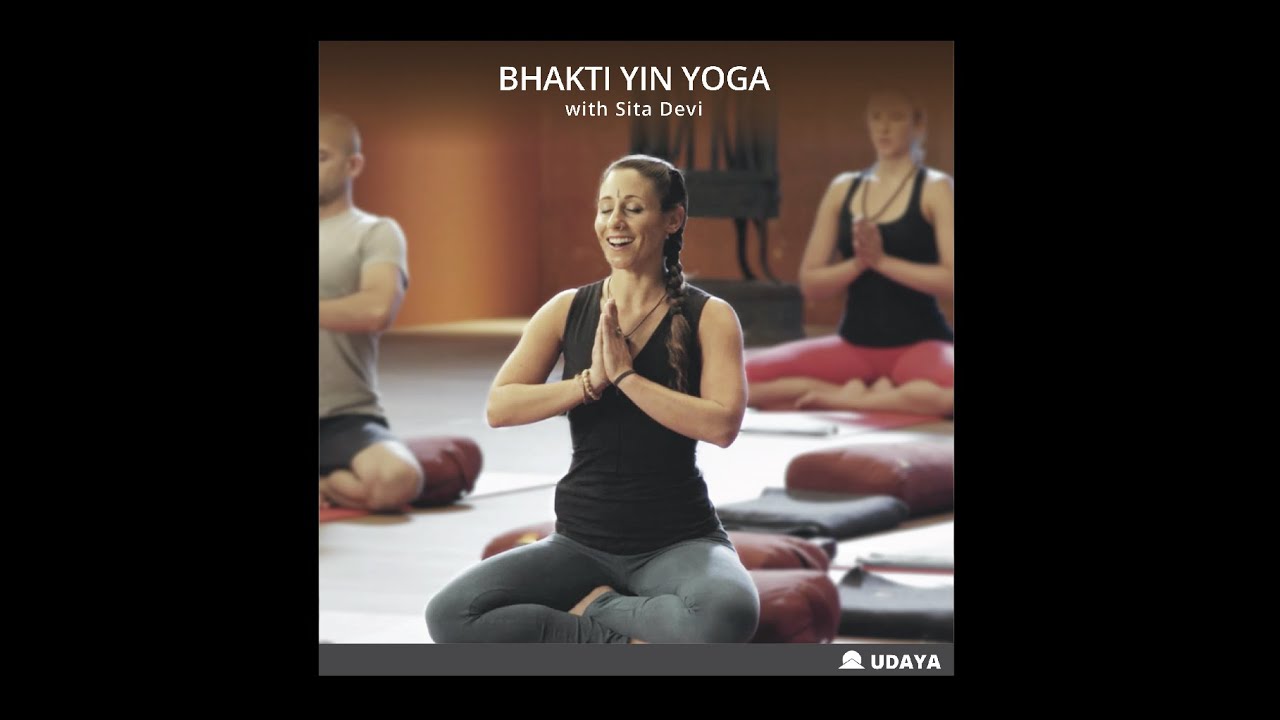 Sita Devi, Bhakti Yin - Bhakti Yin Basics FULL CLASS  I  UDAYA.com
