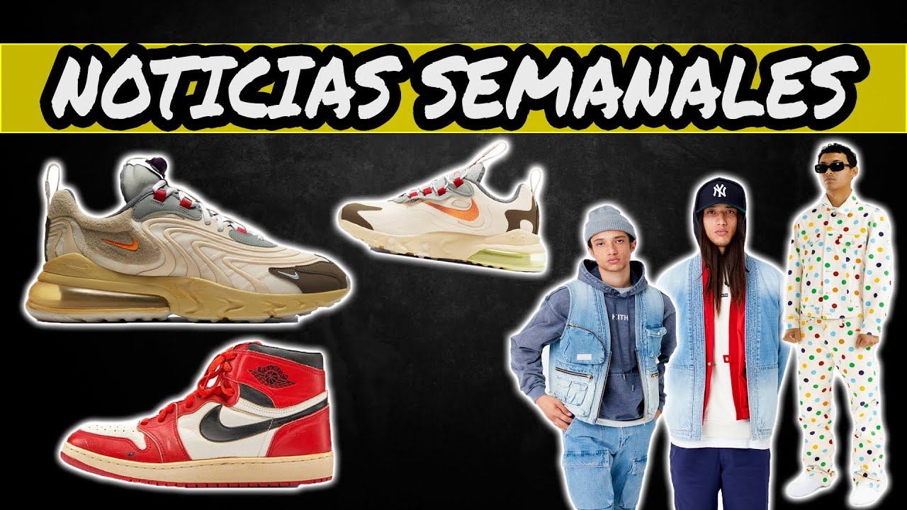 LANZAMIENTO AIR MAX 270 x TRAVIS SCOTT | EL JORDAN 1 MÁS COSTOSO DEL MUNDO |  LEVIS x GOLF WANG