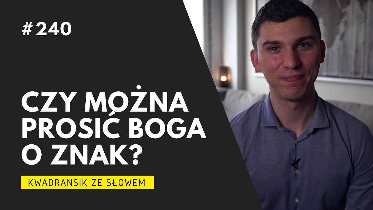 Kwadransik ze Słowem #240 - Czy można prosić Boga o znak?