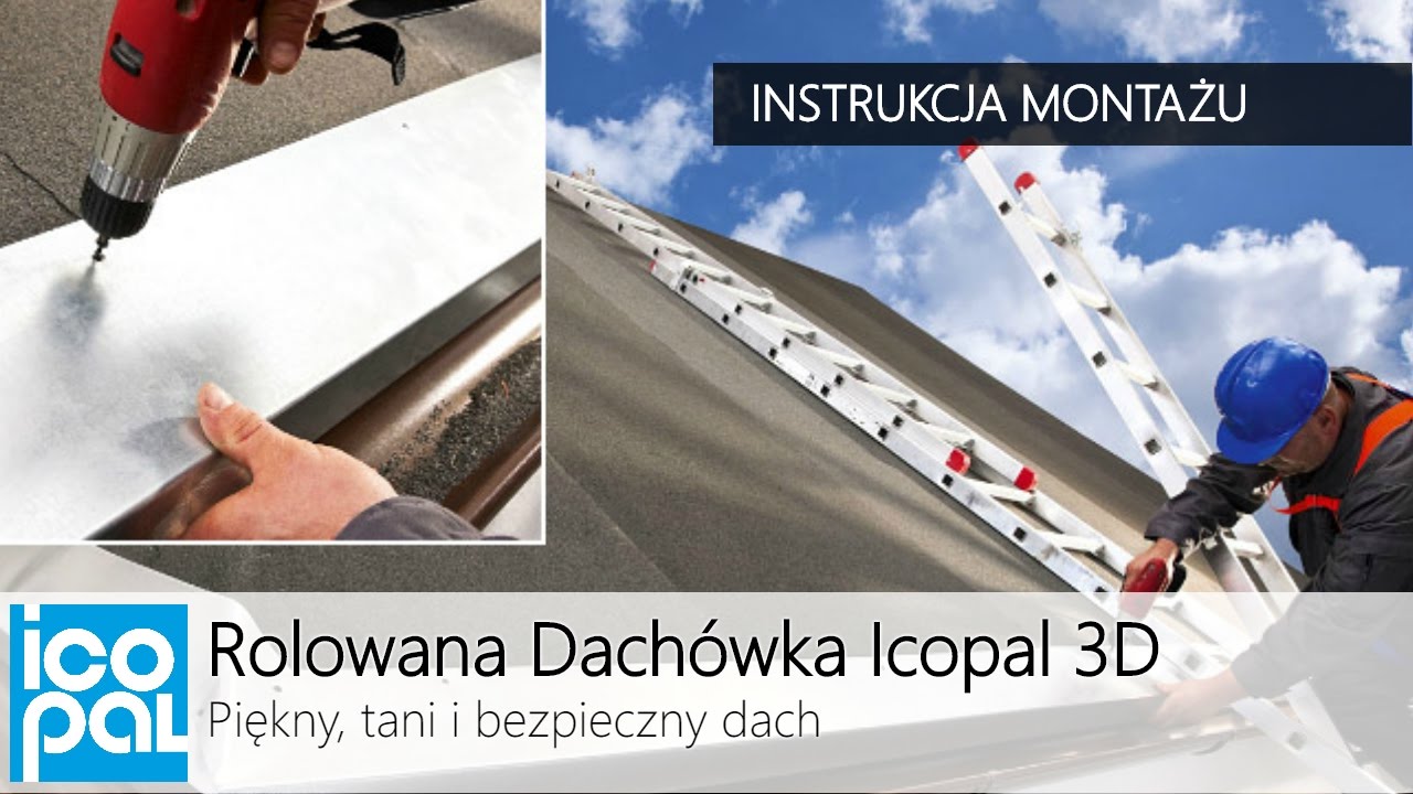 Rolowana Dachówka Icopal 3D - Instrukcja Montażu