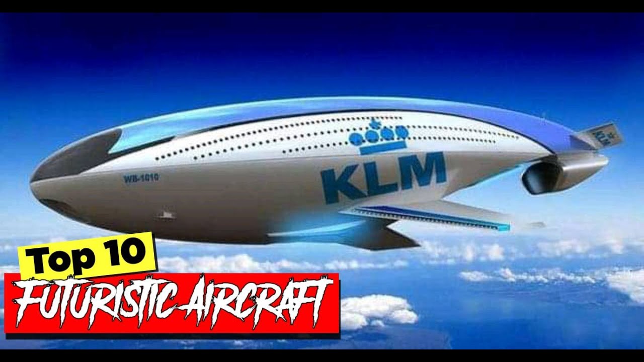 Top 10 Futuristic Aircraft in the World