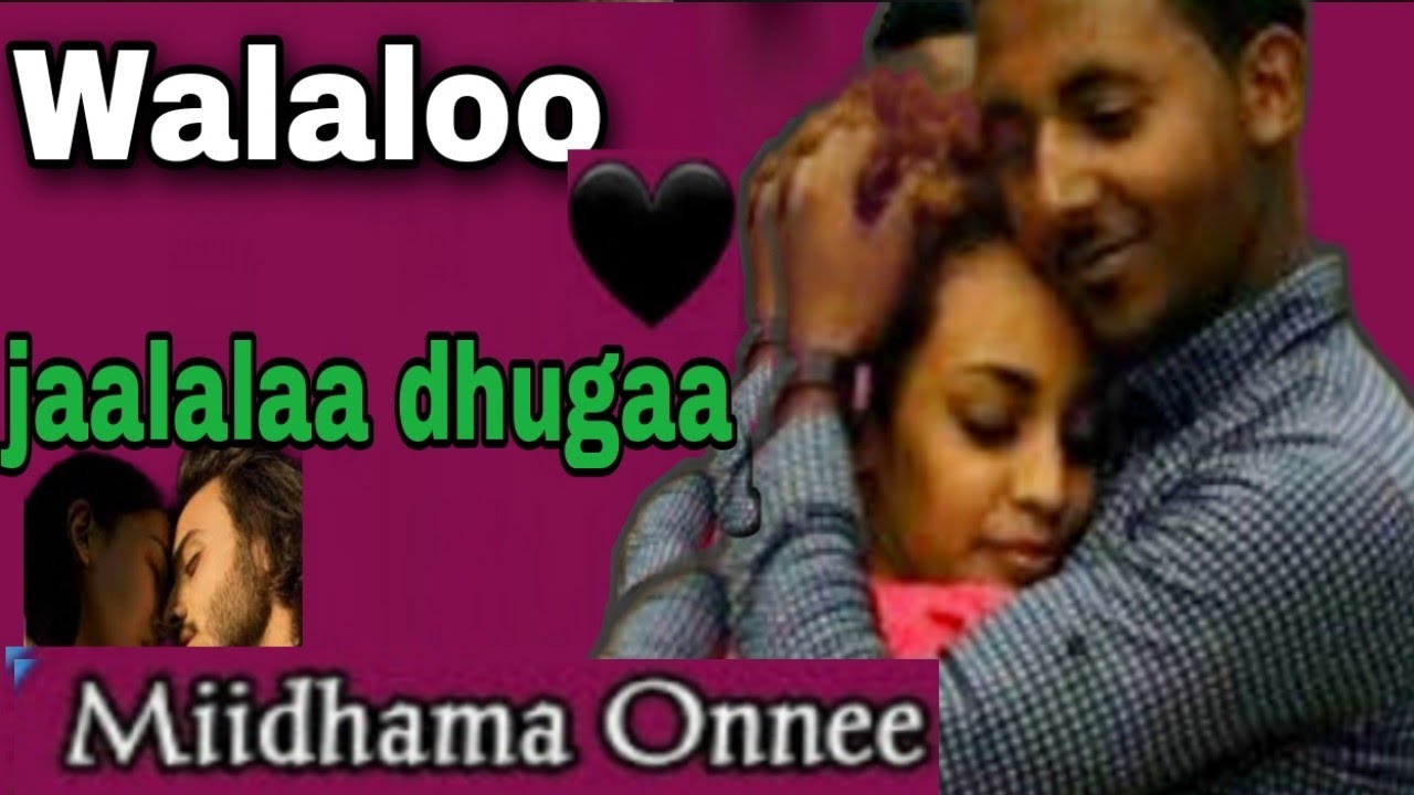 Walaloo garaa Nama raasu jaalalaa dhugaa maalumaaf Wal barre💔