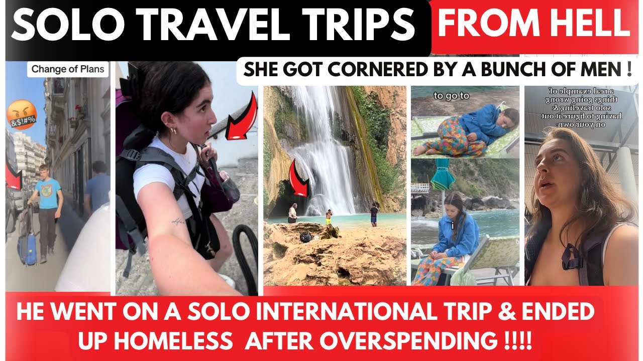 SOLO TRAVEL TRIPS FROM HELL