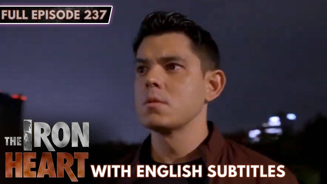 [ENG SUB] The Iron Heart | Full Episode 237