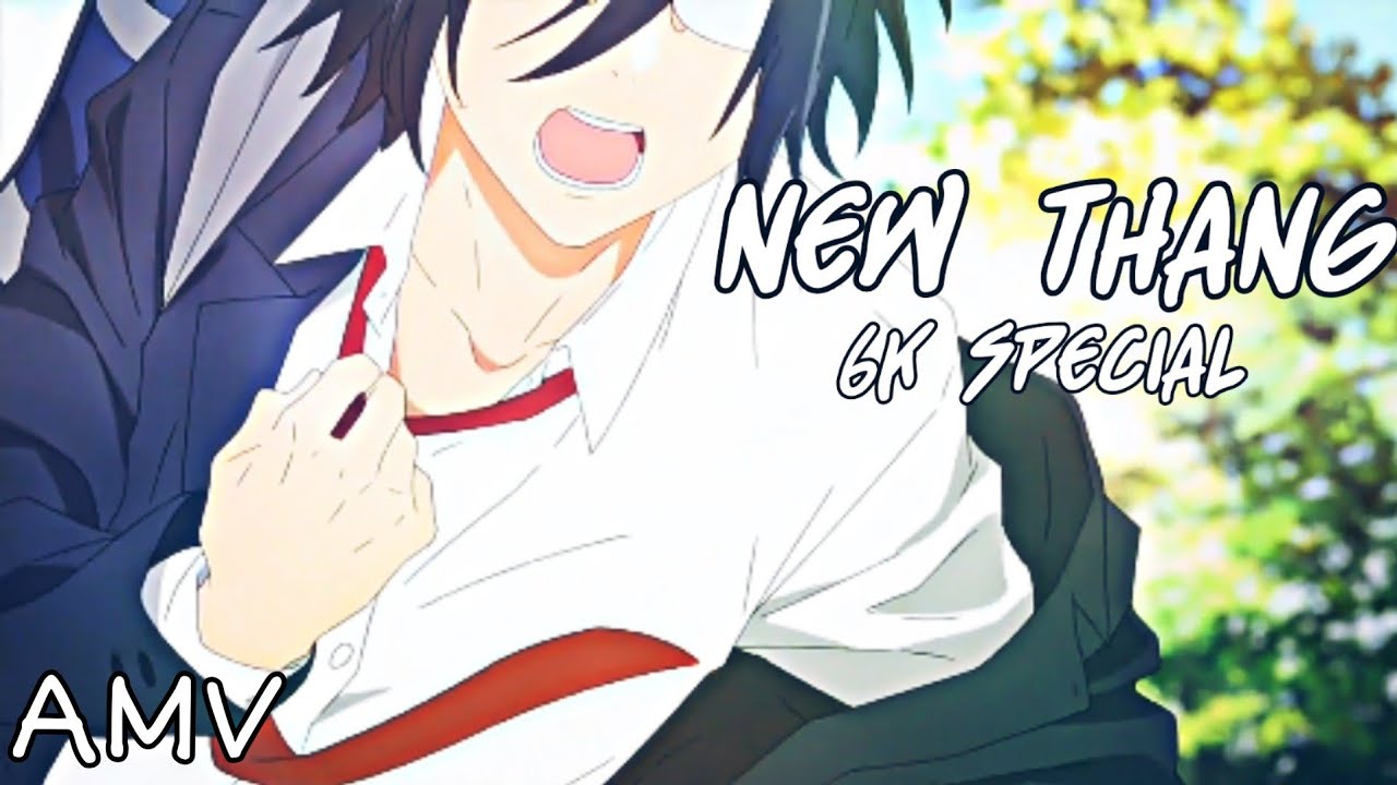 [Amv] new thang - Special 6k