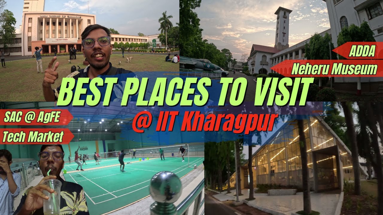 IIT Kharagpur Must Visit Places | Main Building | Nehru Museum | Tech Market | ADDA | J C Bose Hall