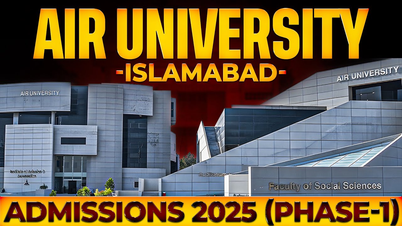 Air University Islamabad Admissions Fall 2025 (Phase-1) :: How to Get Admission in Air University