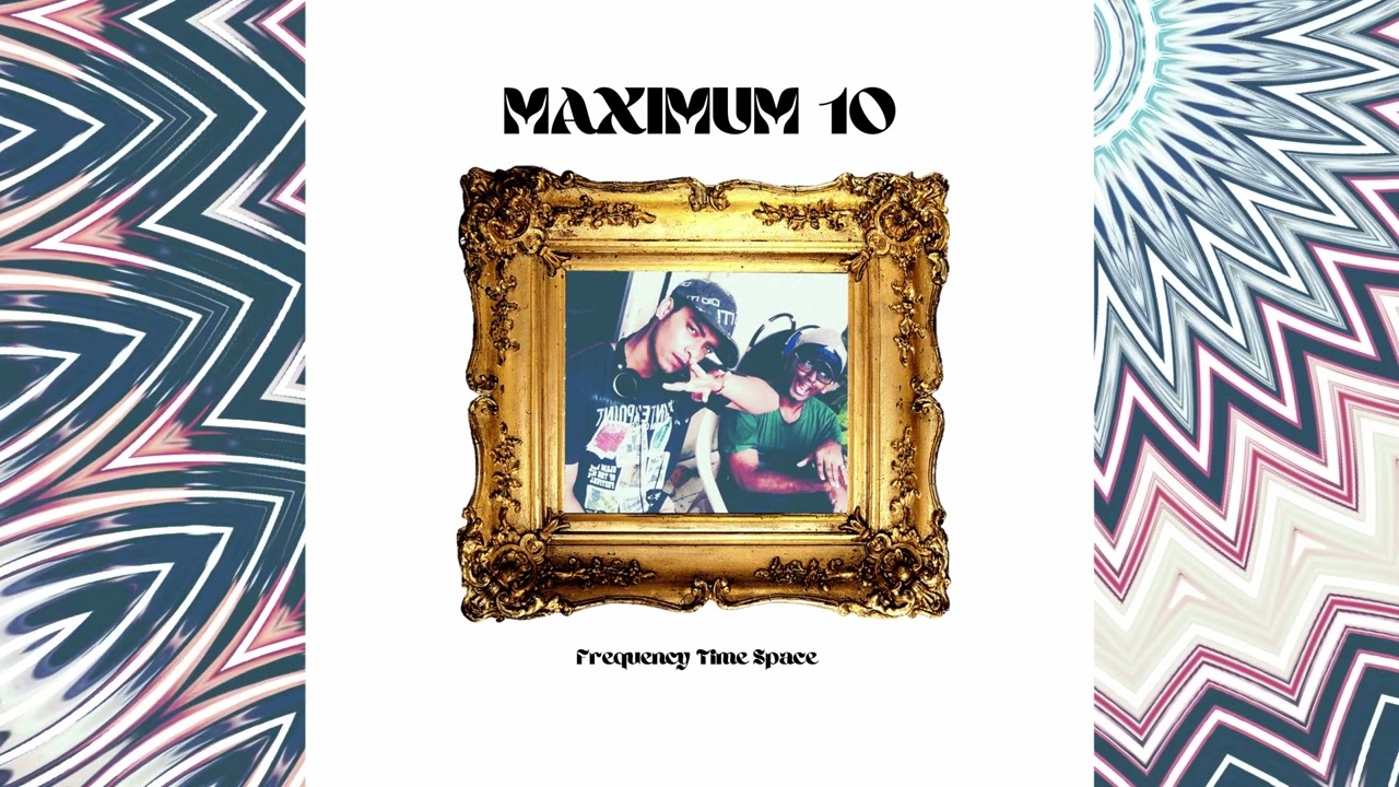 Frequency Time Space - Maximum 10
