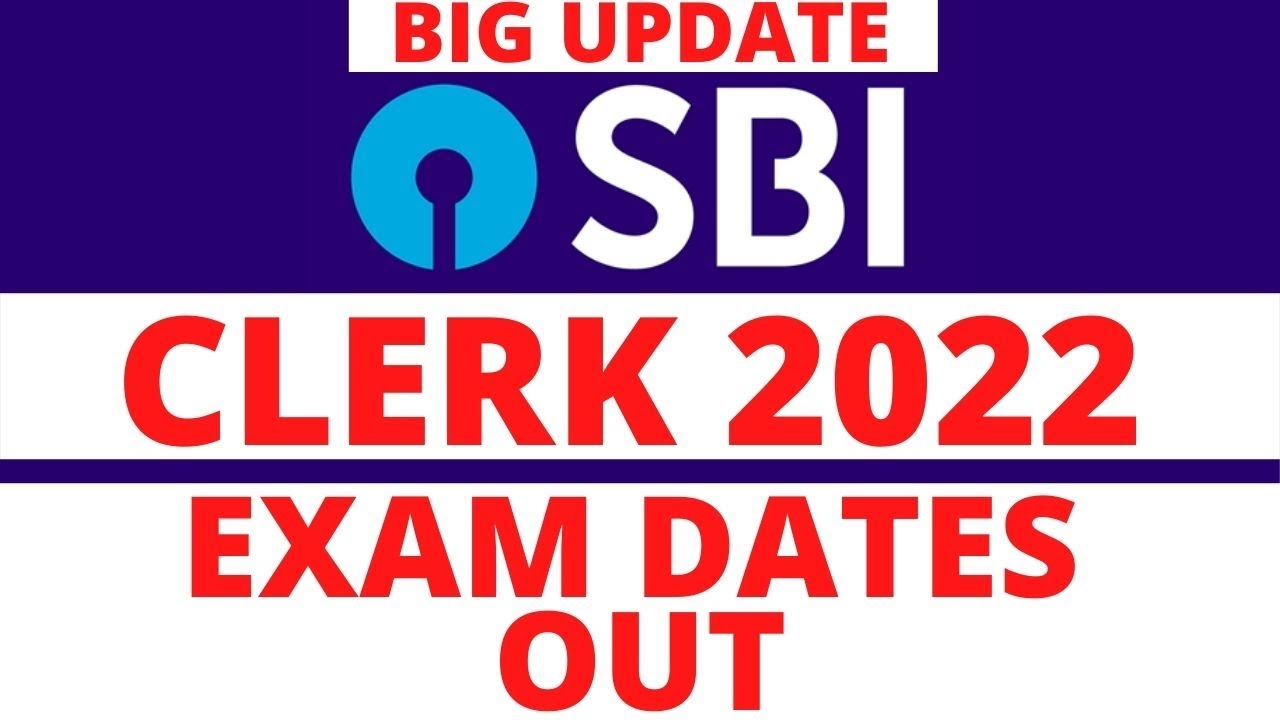 SBI Clerk 2022 Exam Dates Out | SBI Clerk 2022 Notification Update