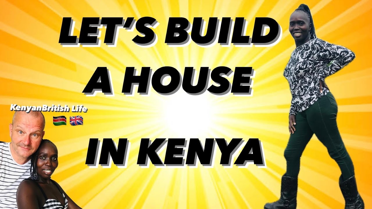 LET’S BUILD A HOUSE IN KENYA.